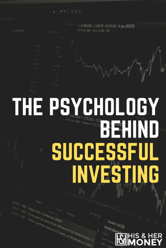 The Psychology Behind Successful Investing - His & Her Money